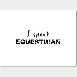 I Speak Equestrian (Black) Posters and Art